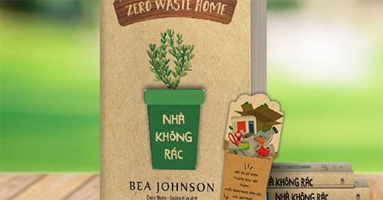 “Zero Waste Home: Nhà không rác”