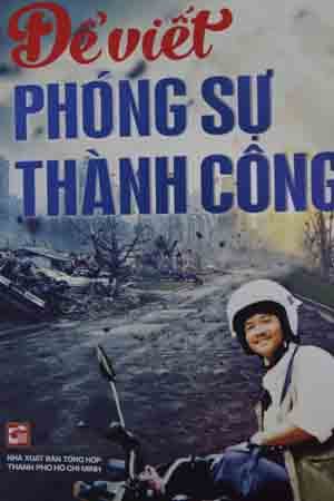 Để viết phóng sự thành công