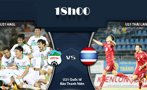 18h00 20/12, U21 HAGL vs U21 Thái Lan: Thước đo tham vọng