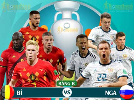 02h00 ngày 13/6, lượt thứ nhất bảng B EURO 2020, sân Krestovsky, Bỉ – Nga: Thử thách đầu tiên