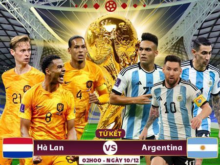 02h00 ngày 10/12, sân Lusail Iconic, tứ kết World Cup 2022, Hà Lan – Argentina: Ám ảnh thành công