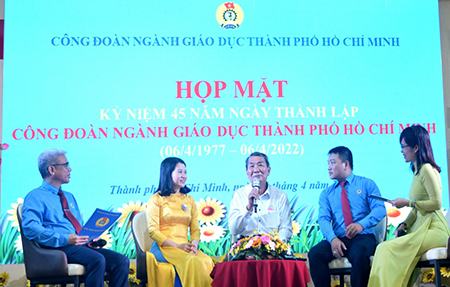 Họp mặt kỷ niệm 45 năm ngày thành lập Công đoàn Giáo dục TP.HCM