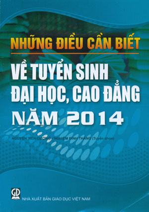 Cuốn Những điều cần biết về tuyển sinh  ĐH-CĐ năm 2014: Cẩn trọng với một số thông tin thiếu chính xác