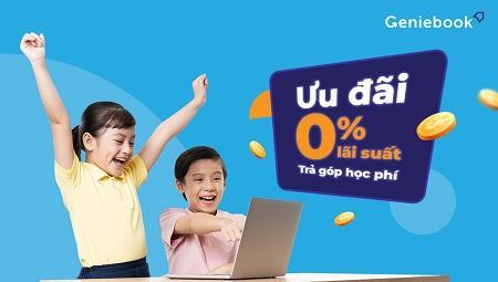 Geniebook Edtech Singapore triển khai chương trình trả góp học phí lãi suất 0%