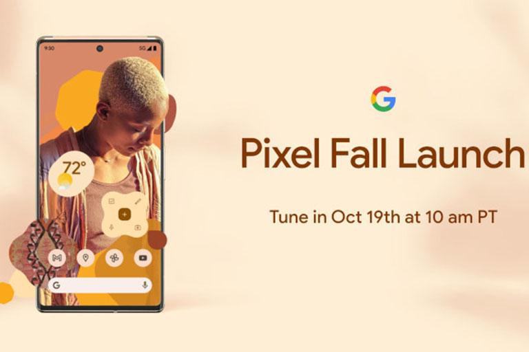 Google chốt ngày ra mắt loạt Pixel 6