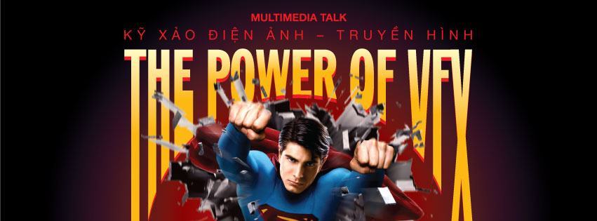 Hội thảo hướng nghiệp Kỹ xảo Điện ảnh – Truyền hình: The Power of VFX