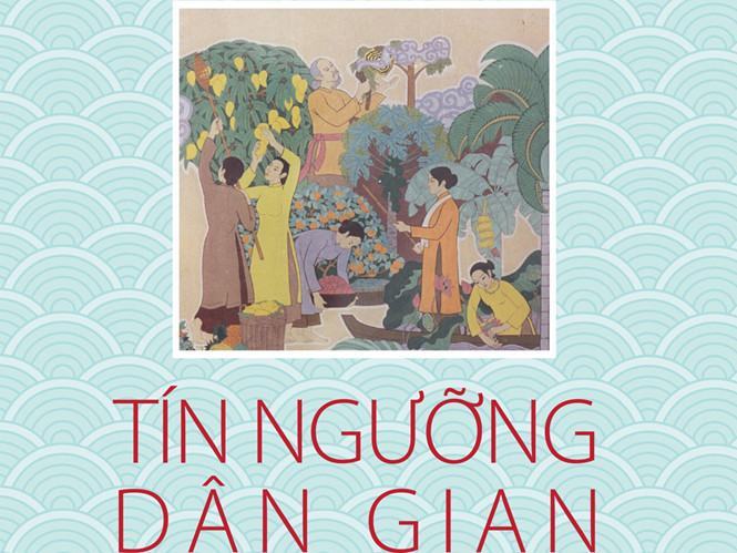 Khám phá văn hóa tín ngưỡng dân gian Nam bộ