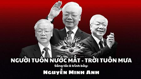 Nhạc sĩ Nguyễn Minh Anh sáng tác ca khúc kính tiễn Tổng Bí thư Nguyễn Phú Trọng!