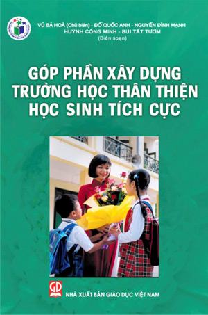 Xây dựng trường học thân thiện, học sinh tích cực