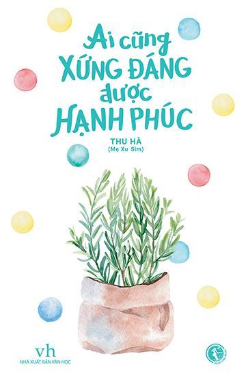 “Ai cũng xứng đáng được hạnh phúc”