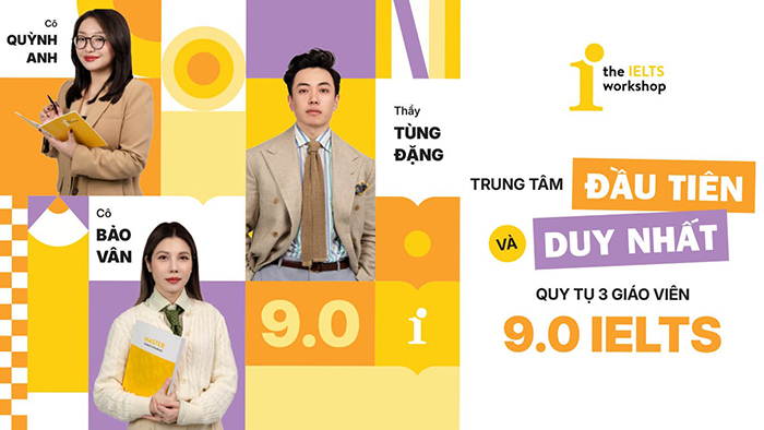 The IELTS Workshop: Đội ngũ “vàng” IELTS 8.0+ Overall