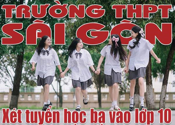 Xét tuyển học bạ vào lớp 10 Trường THPT Sài Gòn TP.Hồ Chí Minh năm học 2025-2026