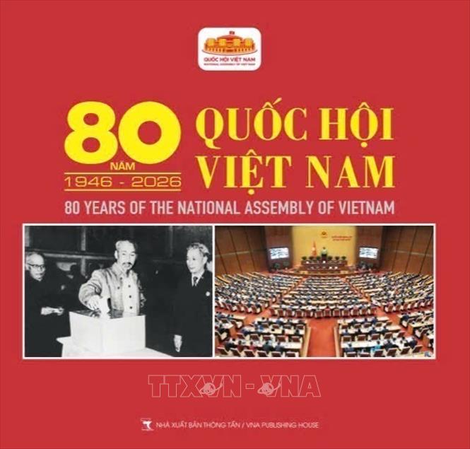 Ra mắt sách ảnh ’80 năm Quốc hội Việt Nam (1946-2026)’
