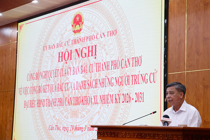 Cần Thơ công bố kết quả bầu cử Hội đồng nhân dân khóa XI, nhiệm kỳ 2026-2031